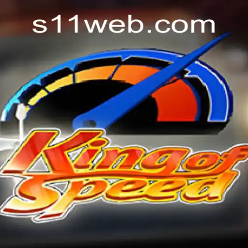 Experience the Thrill of KingofSpeed on S11.com Platform - Online Slots Brasil #1