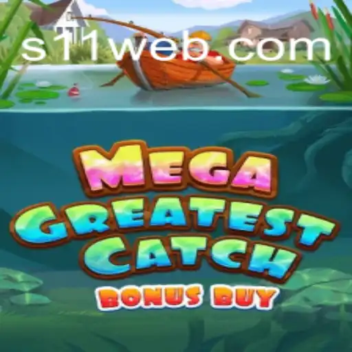 Discover the Action-Packed World of MegaGreatestCatchBonusBuy: The Ultimate Slot Adventure on S11.com Platform